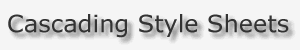 [Cascading Style Sheets]